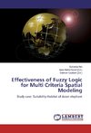 Effectiveness of Fuzzy Logic for Multi Criteria Spatial Modeling