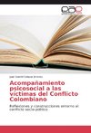 Acompañamiento psicosocial a las víctimas del Conflicto Colombiano