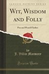 Marmery, J: Wit, Wisdom and Folly