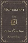 Smith, C: Montalbert, Vol. 1 of 3
