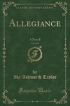Taylor, I: Allegiance, Vol. 1 of 2