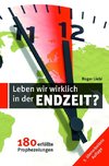 Leben wir wirklich in der Endzeit?