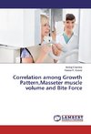 Correlation among Growth Pattern,Masseter muscle volume and Bite Force