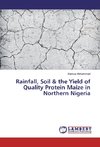 Rainfall, Soil & the Yield of Quality Protein Maize in Northern Nigeria