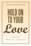 Hold On to Your Love
