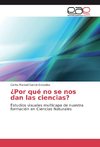 ¿Por qué no se nos dan las ciencias?
