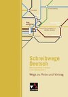 Schreibwege Deutsch. Wege zu Rede und Vortrag