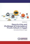 Opportunities and Challenges of International Private Schools in Egypt