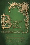 Beauty and the Beast - And Other Tales of Love in Unexpected Places (Origins of Fairy Tales from Around the World)