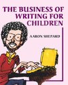 BUSINESS OF WRITING FOR CHILDR