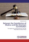 Between the Constitution of Medina and the American Constitution