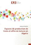 Espaces de production de livres et offre de lecture en Algérie