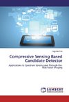 Compressive Sensing Based Candidate Detector