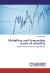 Modelling and forecasting crude oil volatility