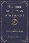Sage, A: Histoire de Guzman d'Alfarache, Vol. 1 (Classic Rep