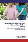Older People's Perceptions of falls and the Risk of Falling