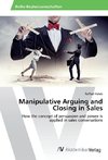 Manipulative Arguing and Closing in Sales