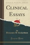 Richardson, B: Clinical Essays, Vol. 1 (Classic Reprint)