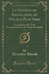Dumas, A: Vicomte de Bragelonne, ou Dix Ans Plus Tard, Vol.