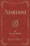 Sand, G: Adriani (Classic Reprint)