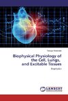 Biophysical Physiology of the Cell, Lungs, and Excitable Tissues