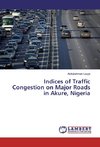 Indices of Traffic Congestion on Major Roads in Akure, Nigeria