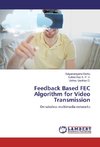 Feedback Based FEC Algorithm for Video Transmission
