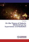 On the Theory of Galactic Winds Driven by Supernovae and Radiation