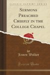 Walker, J: Sermons Preached Chiefly in the College Chapel (C