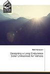 Designing a Long Endurance Solar Unmanned Air Vehicle