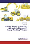 Energy Saving in Working Hydraulics of Booms in Heavy Working Vehicles