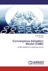 Convergence Adoption Model (CAM)