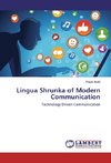 Lingua Shrunka of Modern Communication