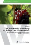 Der Weinbau in Vorarlberg im Spiegel des Klimawandels