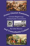 Weaver, J: Franz Daniel Pastorius and Transatlantic Culture