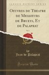 Palaprat, J: Oeuvres de Theatre de Messieurs de Brueys, Et d