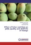 Effect of foliar nutrition on yield, quality and shelf-life of mango