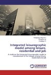 Integrated leisuregraphic model among leisure, residential and job