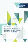 Solution to Problems in Statistics for Sc., Eng. & Business Students