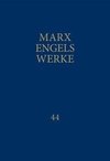 MEW / Marx-Engels-Werke Band 44