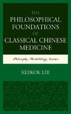 Philosophical Foundations of Classical Chinese Medicine