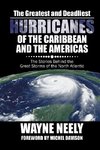 The Greatest and Deadliest Hurricanes of the Caribbean and the Americas