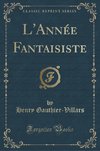 Gauthier-Villars, H: L'Année Fantaisiste (Classic Reprint)