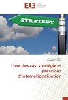 Livre des cas: stratégie et processus d'internationalisation