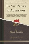 Franklin, A: Vie Privée d'Autrefois, Vol. 14