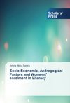 Socio-Economic, Andragogical Factors and Womens' enrolment in Literacy