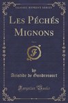 Gondrecourt, A: Péchés Mignons, Vol. 2 (Classic Reprint)