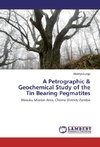 A Petrographic & Geochemical Study of the Tin Bearing Pegmatites