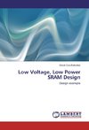Low Voltage, Low Power SRAM Design