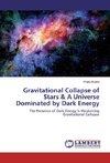Gravitational Collapse of Stars & A Universe Dominated by Dark Energy